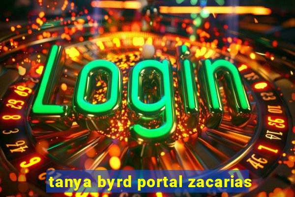 tanya byrd portal zacarias